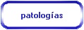 patologías