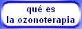 qu� es
la ozonoterapia